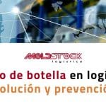 Cuello de botella en logística: Solución y prevención
